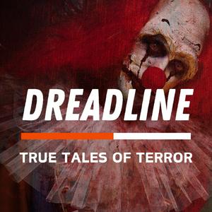 Escucha Dreadline: True Tales of Terror en la aplicación