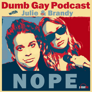 Escucha Dumb Gay Podcast with Julie Goldman & Brandy Howard en la aplicación