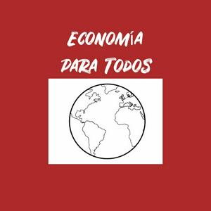 Escucha Economia para Todos en la aplicación