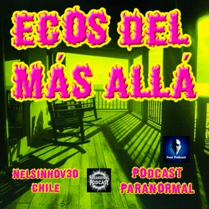 "Ecos del Más Allá" Historias Paranormales de Chile, Latinoamérica y el mundo en 3 minutos