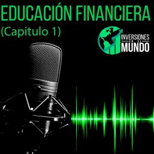 Escucha Educación Financiera - InversionesEnElMundo en la aplicación
