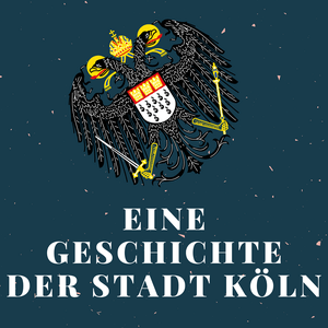 Escucha Eine Geschichte der Stadt Köln en la aplicación