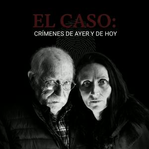 El Caso: crímenes de ayer y de hoy