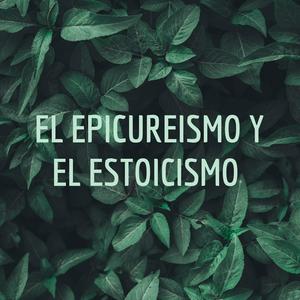 EL EPICUREISMO Y EL ESTOICISMO