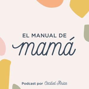 Escucha El Manual de Mamá en la aplicación