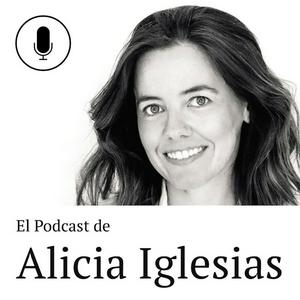 Escucha El podcast de Alicia Iglesias en la aplicación