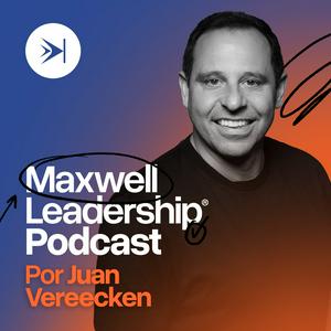 Escucha Maxwell Leadership Podcast por Juan Vereecken en la aplicación