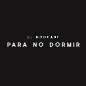 El Podcast Para No Dormir