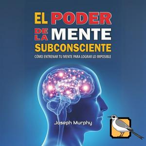 El poder de la mente subconsciente
