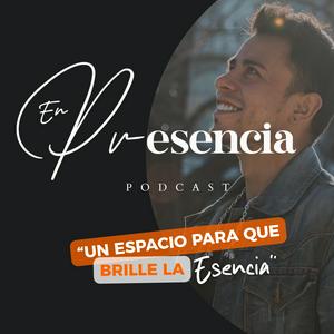 En Presencia Podcast