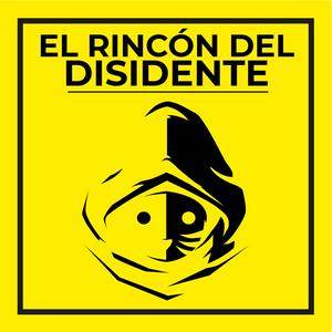 Escucha El Rincón del Disidente en la aplicación