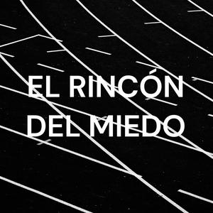 EL RINCÓN DEL MIEDO
