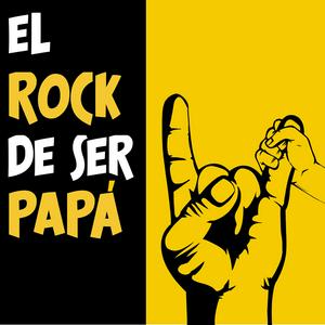 Escucha El Rock de ser Papá en la aplicación