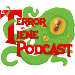 Escucha El Terror No Tiene Podcast en la aplicación