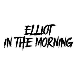 Escucha Elliot In The Morning en la aplicación