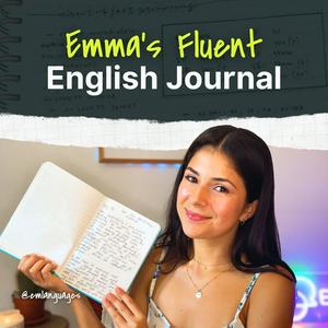 Emma's Fluent English Journal