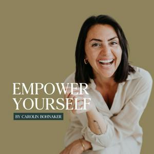 Escucha EMPOWER YOURSELF - Dein Podcast rund um die Themen Embodiment, Business und ganzheitliche Gesundheit! en la aplicación