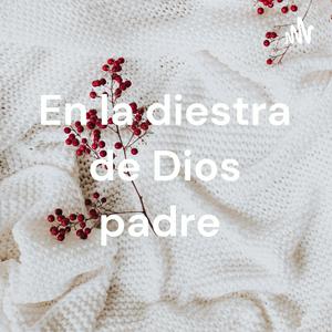 En la diestra de Dios padre