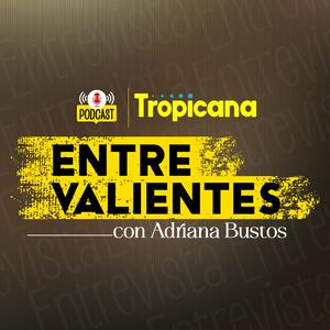 Entre Valientes con Adriana Bustos