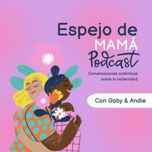 Espejo de mamá: conversaciones auténticas sobre la maternidad