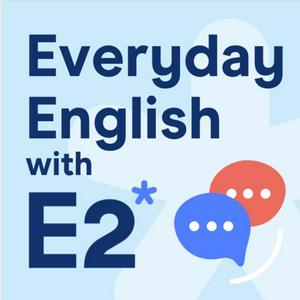 Escucha Everyday English with E2 en la aplicación