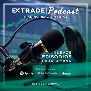 Escucha ExTrade | Podcast @ExTradeAcademy en la aplicación