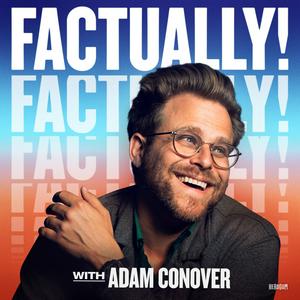 Escucha Factually! with Adam Conover en la aplicación