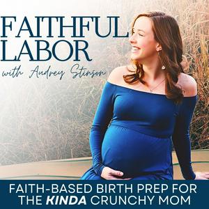 Escucha Faithful Labor | Birth, Pregnancy, Holistic, Christian, Natural, en la aplicación