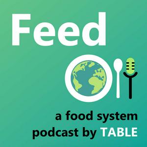 Escucha Feed: a food systems podcast en la aplicación