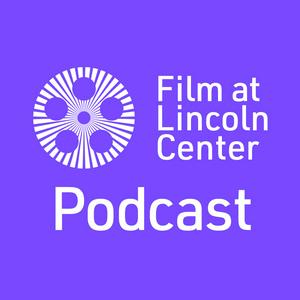 Escucha Film at Lincoln Center Podcast en la aplicación