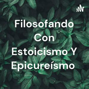 Escucha Filosofando Con Estoicismo Y Epicureísmo en la aplicación