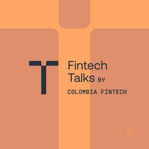 Escucha Fintech Talks by Colombia Fintech en la aplicación