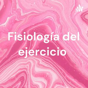 Escucha Fisiología del ejercicio en la aplicación