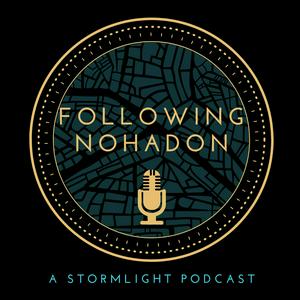 Escucha Following Nohadon: A Stormlight Podcast en la aplicación