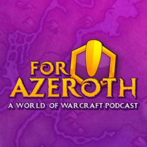 Escucha For Azeroth!: A World of Warcraft Podcast en la aplicación