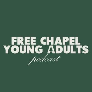 Free Chapel Young Adults Podcast