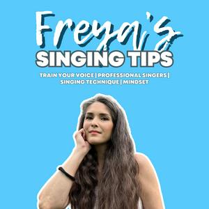 Escucha Freya's Singing Tips: Train Your Voice | Professional Singers | Singing Technique | Mindset en la aplicación