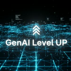 GenAI Level UP