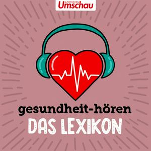 Escucha gesundheit-hören – Das Lexikon | Der Erklär-Podcast zu Begriffen aus der Medizin en la aplicación