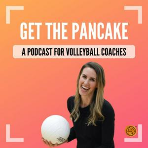 Escucha Get The Pancake: A Podcast For Volleyball Coaches en la aplicación