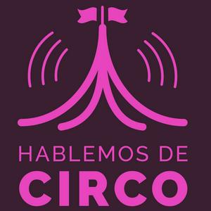 Hablemos de Circo-Podcast.