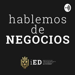 Escucha Hablemos de Negocios - iEd by Visionet en la aplicación