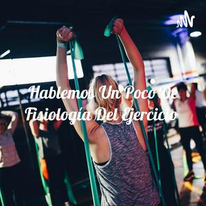 Hablemos Un Poco De Fisiología Del Ejercicio 💪🏻🏃🏻♂️