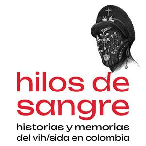 Escucha Hilos de sangre: historias y memorias del vih/sida en Colombia en la aplicación