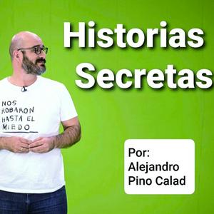 Escucha Historias Secretas, por Alejandro Pino Calad en la aplicación