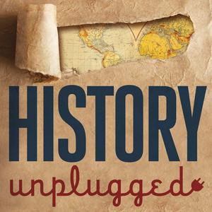 Escucha History Unplugged Podcast en la aplicación