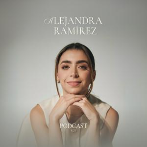 Alejandra Ramírez Podcast