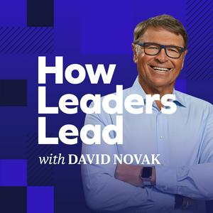 Escucha How Leaders Lead with David Novak en la aplicación