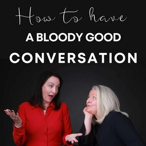 Escucha How to Have a Bloody Good Conversation en la aplicación