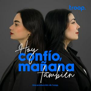 Escucha Hoy Confío Mañana También en la aplicación